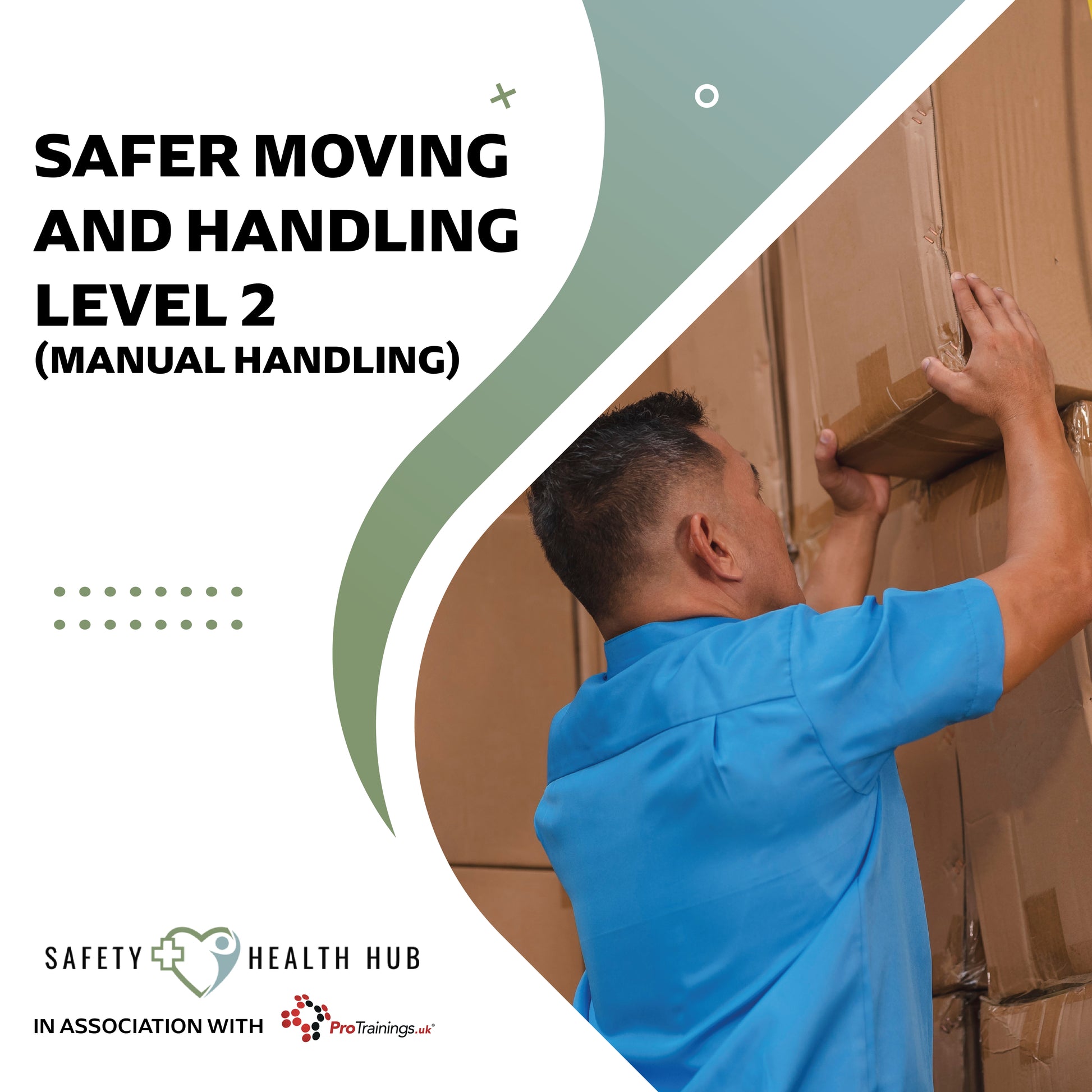 Person lifting a box with text about safer moving and handling level 2 manual handling course.
